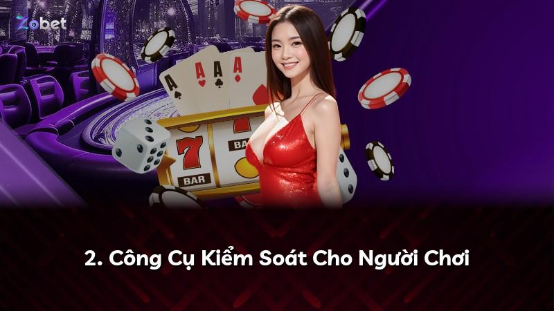 2. Công Cụ Kiểm Soát Cho Người Chơi