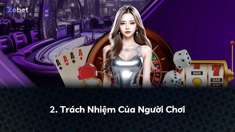 2. Trách Nhiệm Của Người Chơi