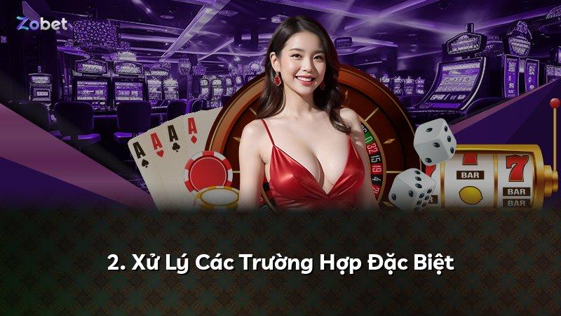 2. Xử Lý Các Trường Hợp Đặc Biệt