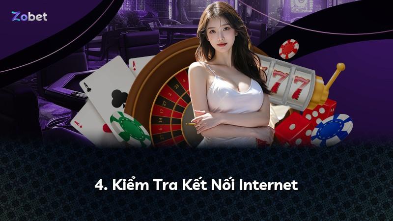 4. Kiểm Tra Kết Nối Internet