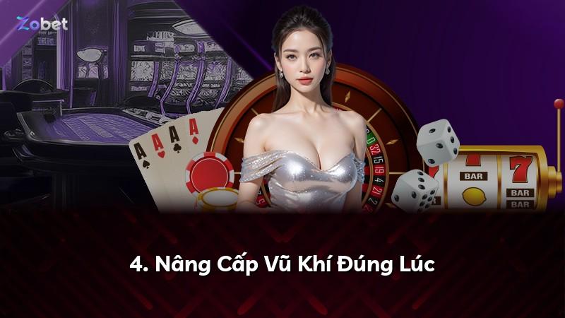 4. Nâng Cấp Vũ Khí Đúng Lúc