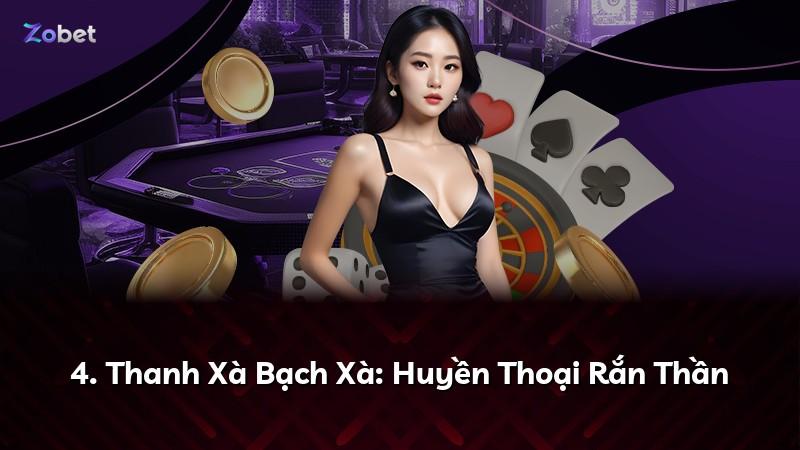 4. Thanh Xà Bạch Xà: Huyền Thoại Rắn Thần