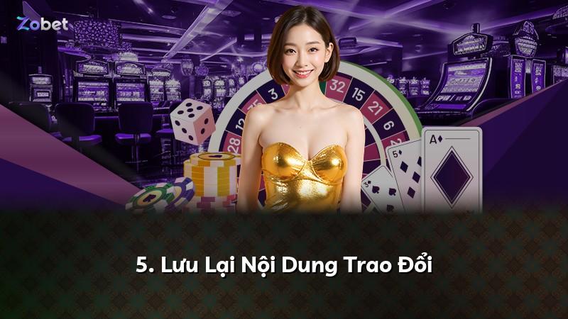 5. Lưu Lại Nội Dung Trao Đổi