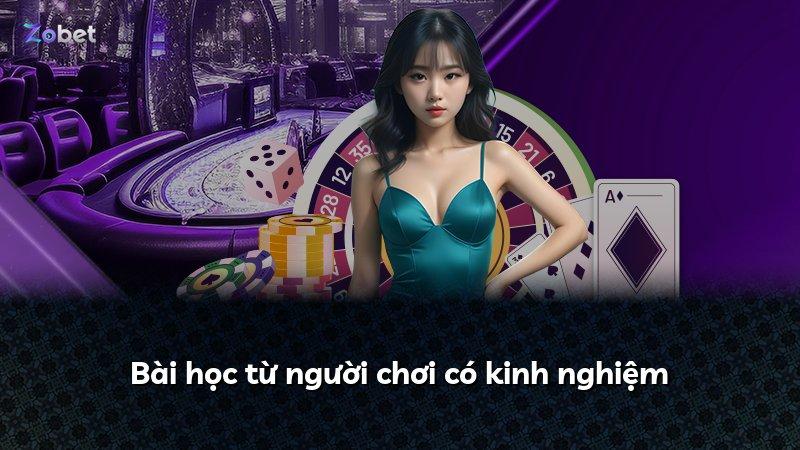 Bài học từ người chơi có kinh nghiệm