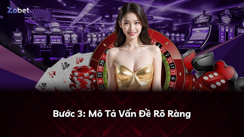 Bước 3: Mô Tả Vấn Đề Rõ Ràng
