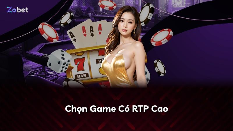 Chọn Game Có RTP Cao