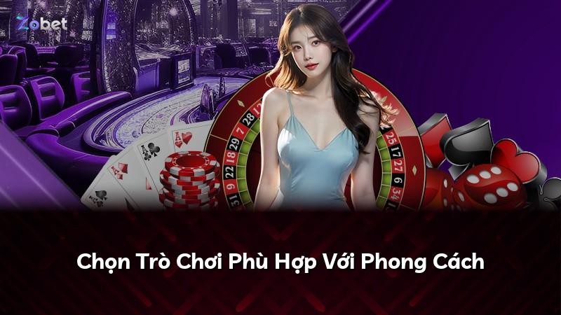 Chọn Trò Chơi Phù Hợp Với Phong Cách