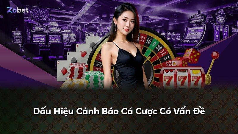 Dấu Hiệu Cảnh Báo Cá Cược Có Vấn Đề