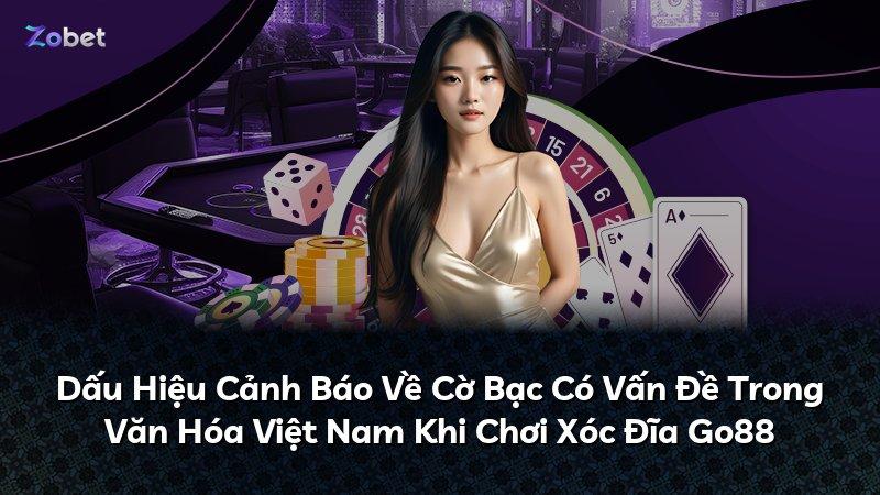 Dấu Hiệu Cảnh Báo Về Cờ Bạc Có Vấn Đề Trong Văn Hóa Việt Nam Khi Chơi Xóc Đĩa Go88