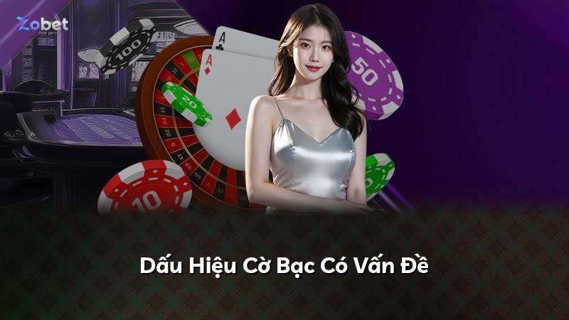 Dấu Hiệu Cờ Bạc Có Vấn Đề