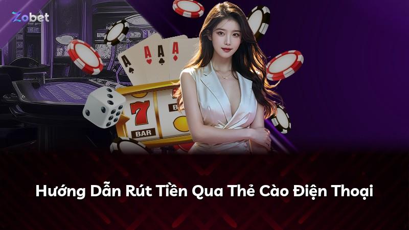 Hướng Dẫn Rút Tiền Qua Thẻ Cào Điện Thoại