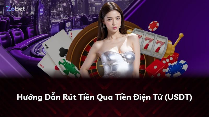 Hướng Dẫn Rút Tiền Qua Tiền Điện Tử (USDT)