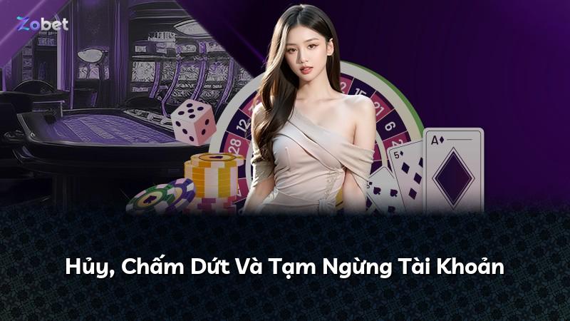 Hủy, Chấm Dứt Và Tạm Ngừng Tài Khoản