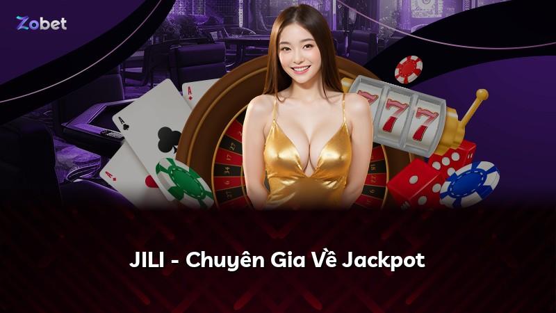 JILI - Chuyên Gia Về Jackpot