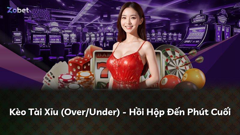 Kèo Tài Xỉu (Over/Under) - Hồi Hộp Đến Phút Cuối