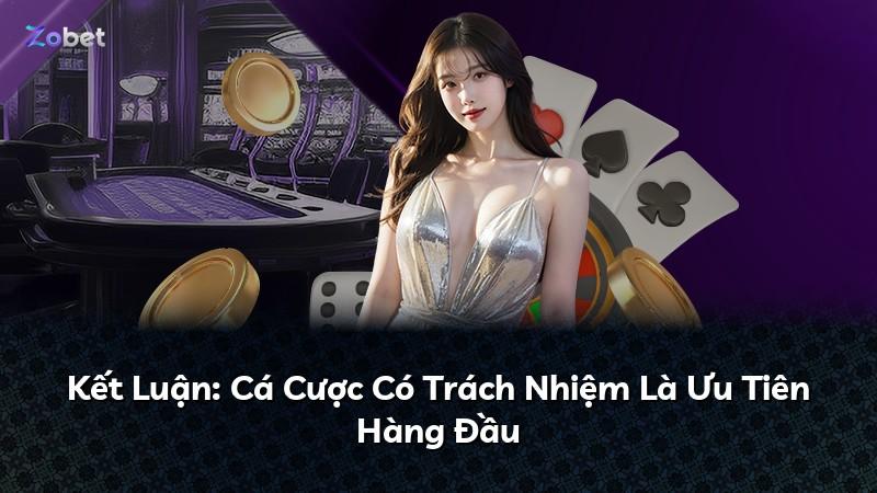 Kết Luận: Cá Cược Có Trách Nhiệm Là Ưu Tiên Hàng Đầu