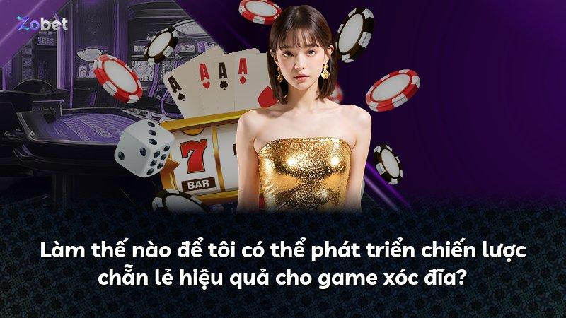 Làm thế nào để tôi có thể phát triển chiến lược chẵn lẻ hiệu quả cho game xóc đĩa?