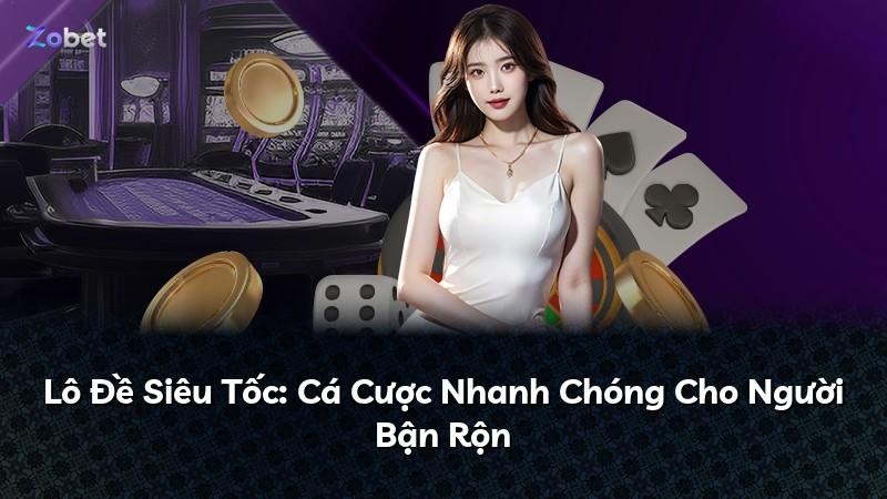 Lô Đề Siêu Tốc: Cá Cược Nhanh Chóng Cho Người Bận Rộn