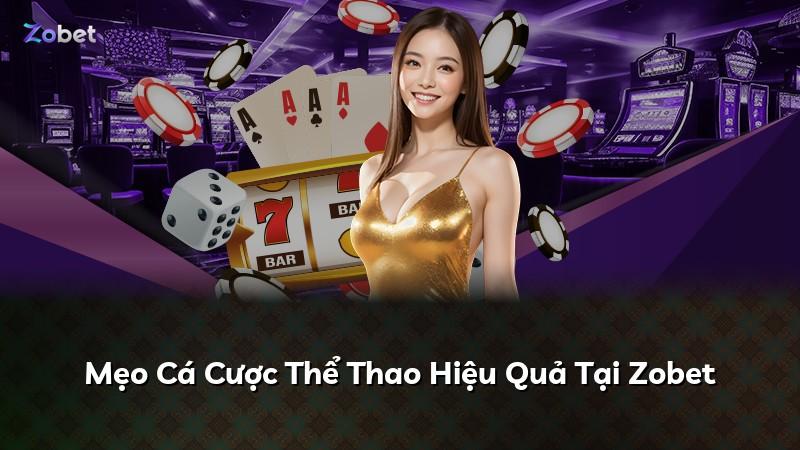 Mẹo Cá Cược Thể Thao Hiệu Quả Tại Zobet