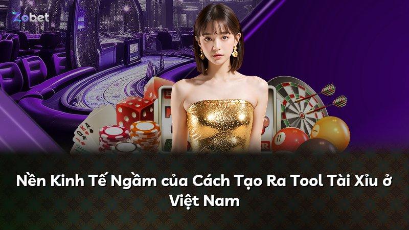 Nền Kinh Tế Ngầm của Cách Tạo Ra Tool Tài Xỉu ở Việt Nam
