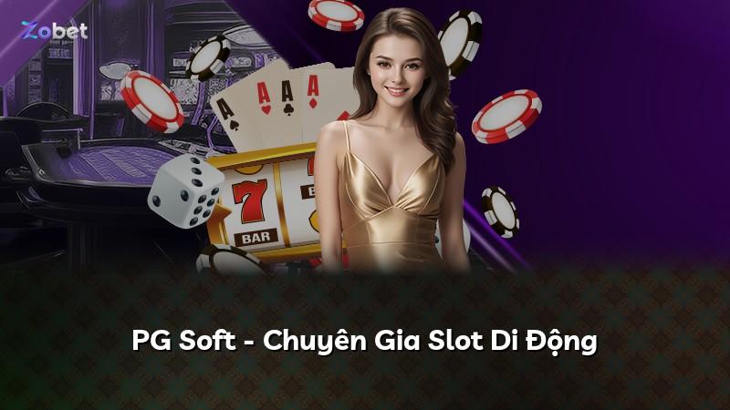 PG Soft - Chuyên Gia Slot Di Động