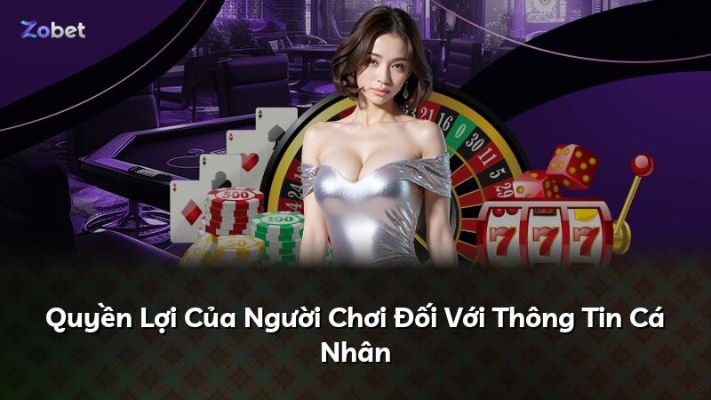 Quyền Lợi Của Người Chơi Đối Với Thông Tin Cá Nhân