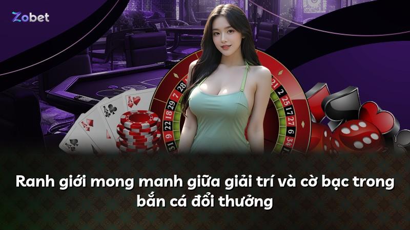 Ranh giới mong manh giữa giải trí và cờ bạc trong bắn cá đổi thưởng
