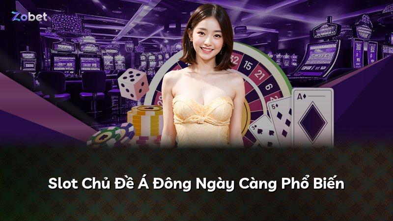 Slot Chủ Đề Á Đông Ngày Càng Phổ Biến