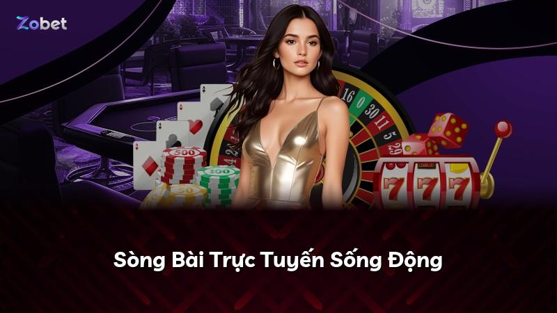Sòng Bài Trực Tuyến Sống Động