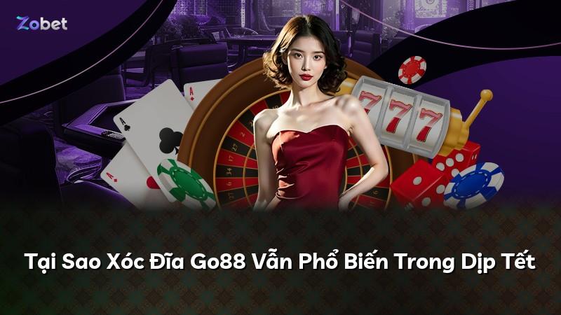 Tại Sao Xóc Đĩa Go88 Vẫn Phổ Biến Trong Dịp Tết
