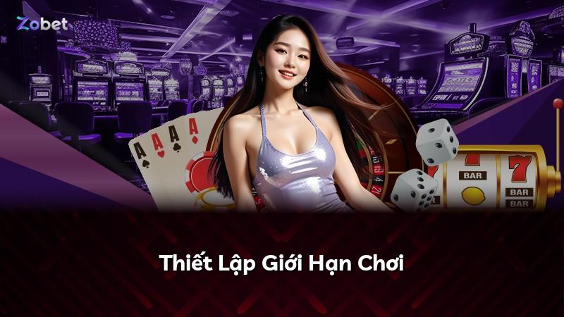 Thiết Lập Giới Hạn Chơi
