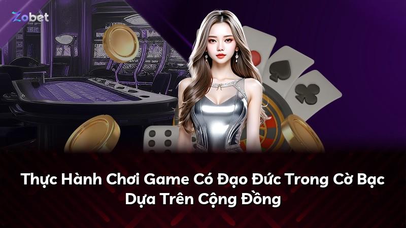 Thực Hành Chơi Game Có Đạo Đức Trong Cờ Bạc Dựa Trên Cộng Đồng