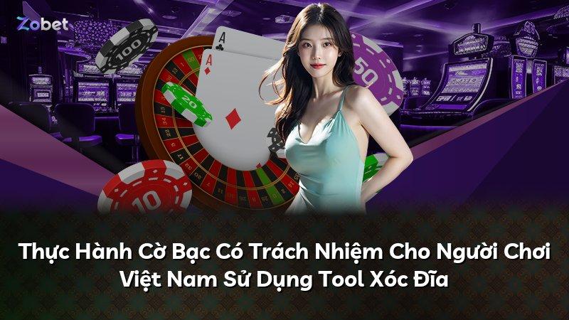 Thực Hành Cờ Bạc Có Trách Nhiệm Cho Người Chơi Việt Nam Sử Dụng Tool Xóc Đĩa