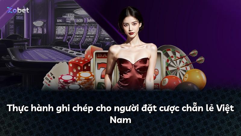 Thực hành ghi chép cho người đặt cược chẵn lẻ Việt Nam