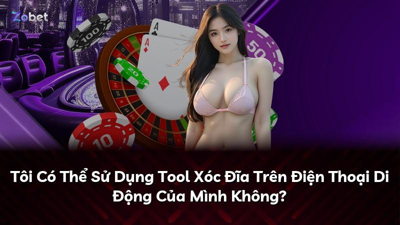 Tôi Có Thể Sử Dụng Tool Xóc Đĩa Trên Điện Thoại Di Động Của Mình Không?