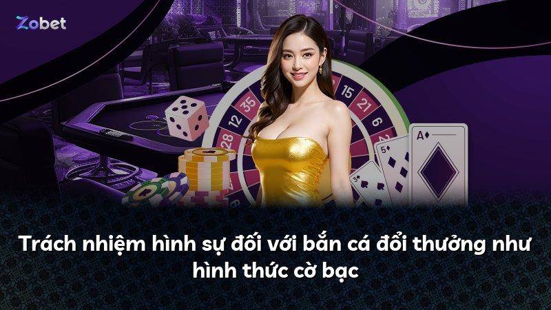 Trách nhiệm hình sự đối với bắn cá đổi thưởng như hình thức cờ bạc