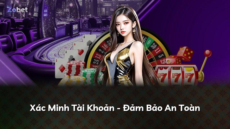 Xác Minh Tài Khoản - Đảm Bảo An Toàn