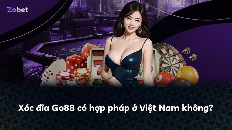 Xóc đĩa Go88 có hợp pháp ở Việt Nam không?