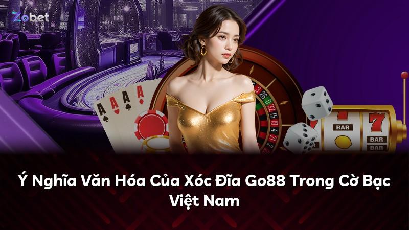 Ý Nghĩa Văn Hóa Của Xóc Đĩa Go88 Trong Cờ Bạc Việt Nam